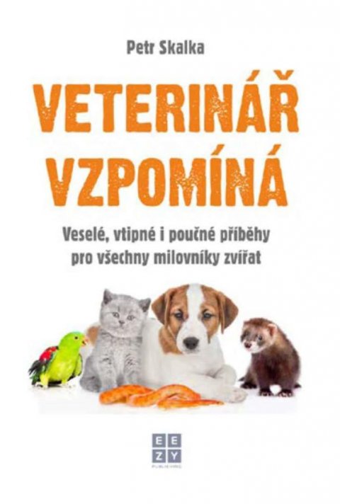 Skalka Petr: Veterinář vzpomíná Skalka Petr: Veterinář vzpomíná