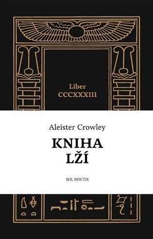 Crowley Aleister: Kniha lží - Liber CCCXXXIII