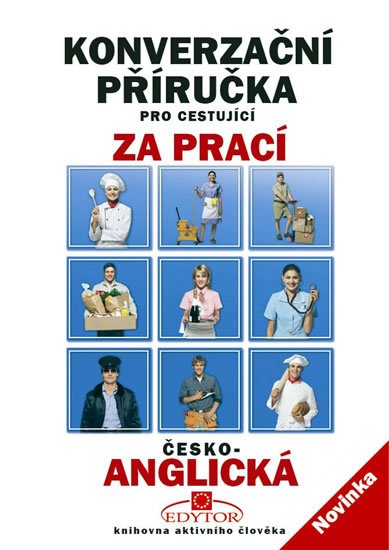 neuveden: Konverzační příručka pro cestující za prací - česko-anglická