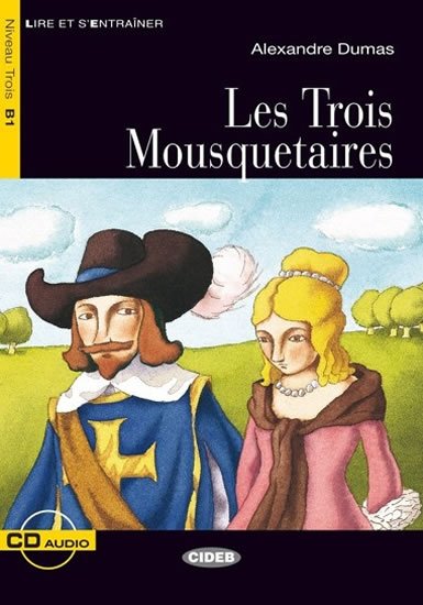 Dumas Alexandre: Lire et s´Entrainer: Les Trois Mousquetaires + Audio CD Niveau Trois B1