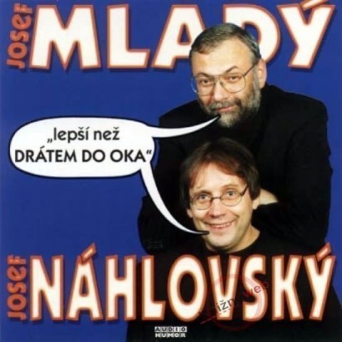 Náhlovský Josef Alois: Lepší než drátem do oka - CD