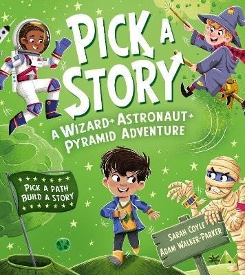 Coyle Sarah: Pick a Story: A Wizard Astronaut Pyramid Adventure