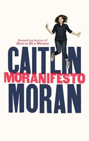 Moranová Caitlin: Moranifesto