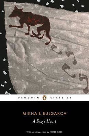 Bulgakov Michail Afanasjevič: A Dog´s Heart : An Appalling Story