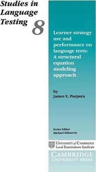 Purpura James E.: Learner Strategy Use and Performance on Language Tests: PB