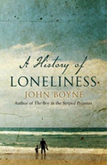 Boyne John: A History of Loneliness