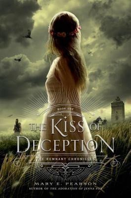 Pearsonová Mary E.: The Kiss of Deception (The Remnant Chronicles 1)
