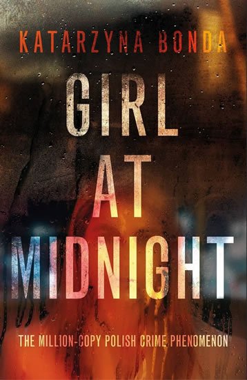 Bonda Katarzyna: Girl at Midnight : the bestselling Polish crime sensation