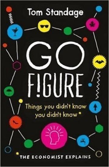 Standage Tom: Go Figure : Things You Didn´t Know You Didn´t Know : The Economist Explain