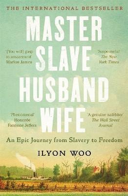 Woo Ilyon: Master Slave Husband Wife: An epic journey from slavery to freedom - A NEW 