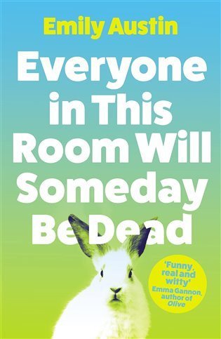 Austin Emily: Everyone in This Room Will Someday Be Dead