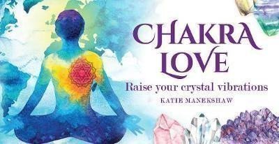 Manekshaw Katie: Chakra Love