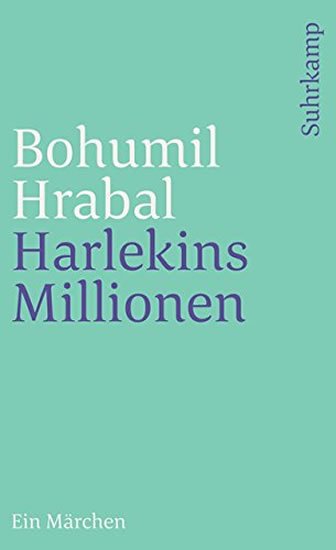 Hrabal Bohumil: Harlekins Millionen