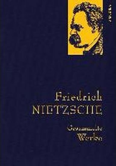 Nietzsche Friedrich: Gesammelte Werke: Friedrich Nietzsche