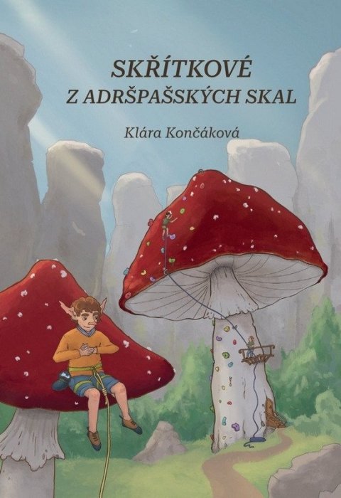 Končáková Klára: Skřítkové z Adršpašských skal