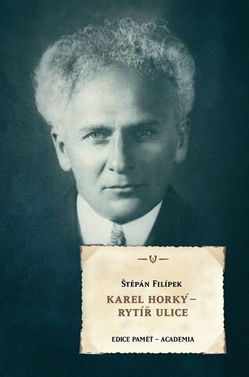 Filípek Štěpán: Karel Horký - Rytíř ulice