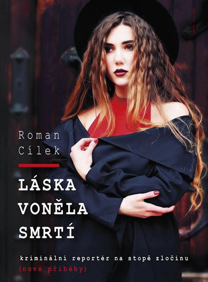 Cílek Roman: Láska voněla smrtí Cílek Roman: Láska voněla smrtí