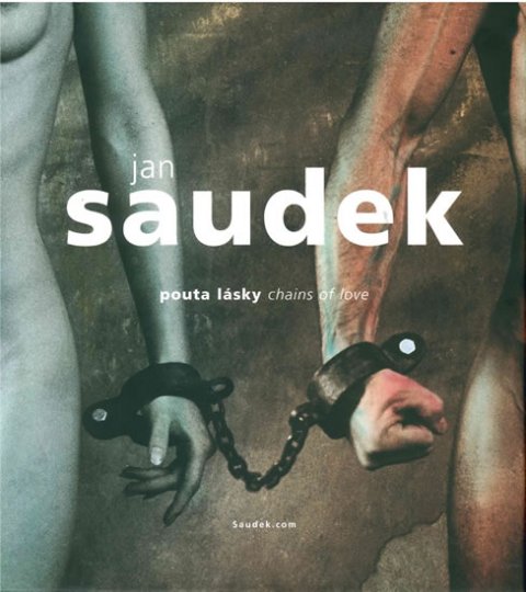 Saudková Sára, Saudek Jan: Pouta lásky / Chains of love Saudková Sára, Saudek Jan: Pouta lásky / Chains of love