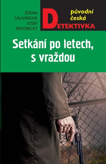 Škvorecký Josef: Setkání po letech, s vraždou