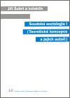 Šubrt Jiří: Soudobá sociologie I.: Teoretické koncepce a jejich autoři