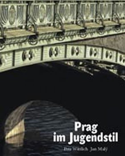 Wittlich Petr: Prag im Jugendstil
