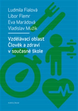 Fialová Ludmila: Vzdělávací oblast Člověk a zdraví v současné škole