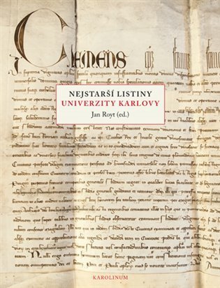 Royt Jan: Nejstarší listiny Univerzity Karlovy