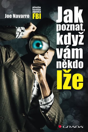 Navarro Joe: Jak poznat, když vám někdo lže Navarro Joe: Jak poznat, když vám někdo lže