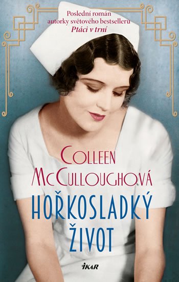 McCulloughová Colleen: Hořkosladký život