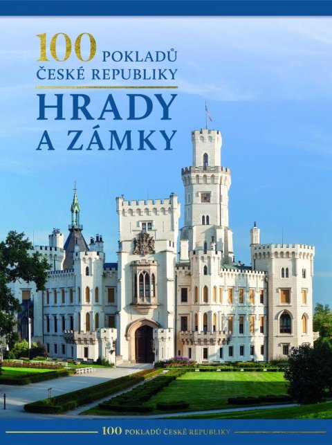 kolektiv autorů: 100 pokladů České republiky: Hrady a zámky kolektiv autorů: 100 pokladů České republiky: Hrady a zámky