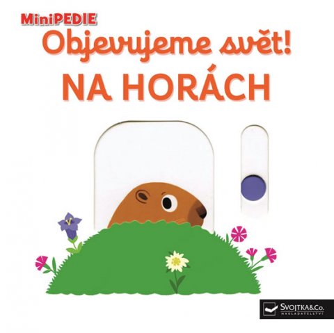 Choux Nathalie: MiniPEDIE Objevujeme svět! Na horách Choux Nathalie: MiniPEDIE Objevujeme svět! Na horách