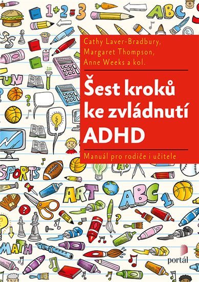 Laver-Bradbury Cathy: Šest kroků ke zvládnutí ADHD - Manuál pro rodiče i učitele
