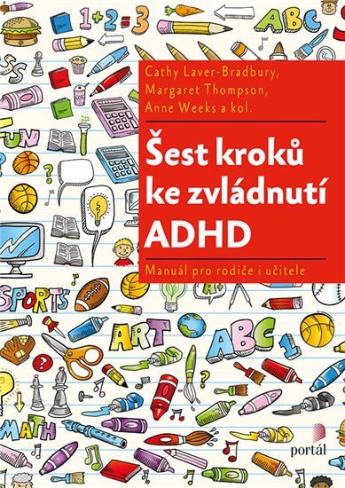 Laver-Bradbury Cathy: Šest kroků ke zvládnutí ADHD - Manuál pro rodiče i učitele Laver-Bradbury Cathy: Šest kroků ke zvládnutí ADHD - Manuál pro rodiče i učitele