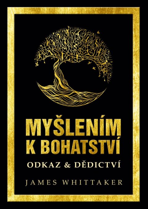 Whittaker James: Myšlením k bohatství: Odkaz & Dědictví