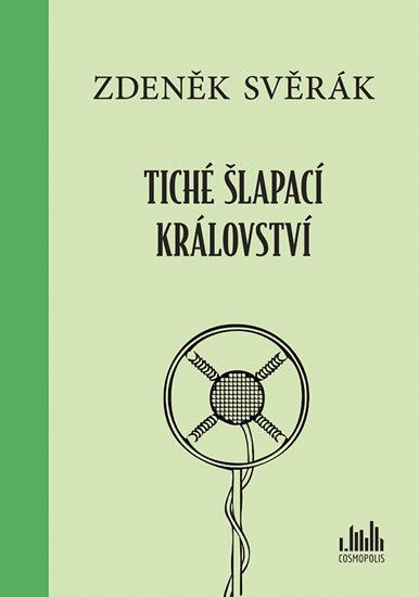 Svěrák Zdeněk: Tiché šlapací království Svěrák Zdeněk: Tiché šlapací království