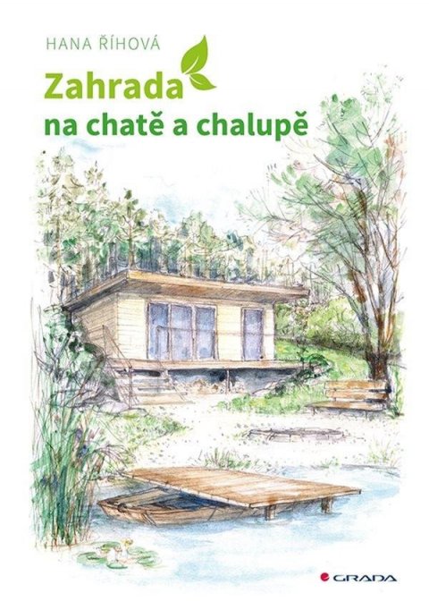 Říhová Hana: Zahrada na chatě a chalupě Říhová Hana: Zahrada na chatě a chalupě
