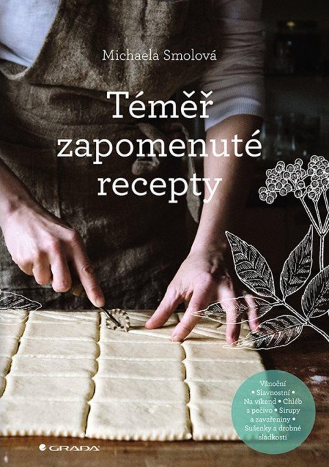 Smolová Michaela: Téměř zapomenuté recepty