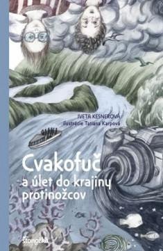 Kesnerová Iveta: Cvakofuč a úlet do krajiny protinožcov