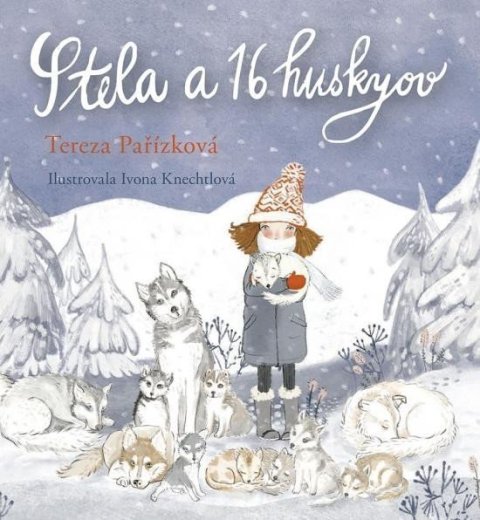 Pařízková Tereza: Stela a 16 huskyov (slovensky)