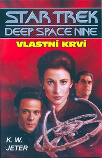 Jeter K. W.: Star Trek Deep Space Nine 3 - Vlastní krví