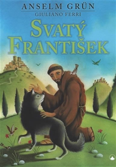 Grün Anselm: Svatý František Grün Anselm: Svatý František