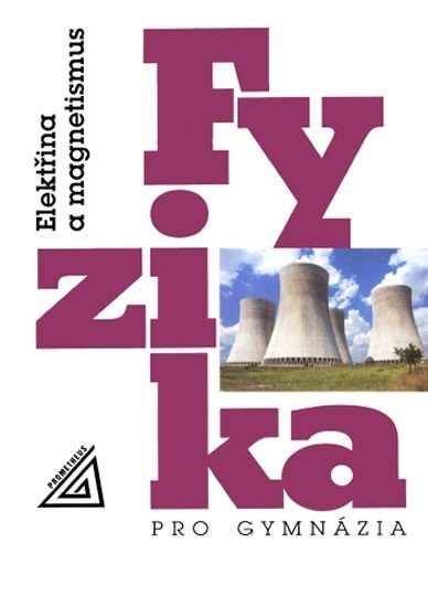 Lepil Oldřich: Fyzika pro gymnázia - Elektřina a magnetismus