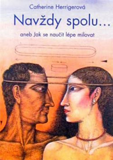 Herrigerová Catherine: Navždy spolu... aneb Jak se naučit lépe milovat