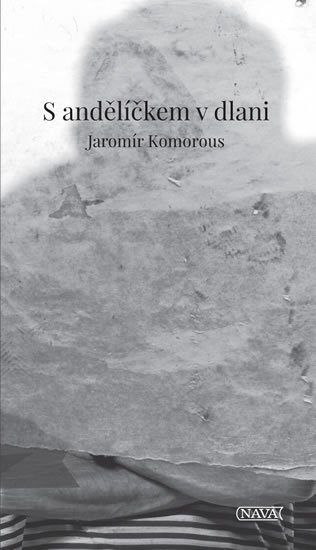 Komorous Jaromír: S andělíčkem v dlani Komorous Jaromír: S andělíčkem v dlani