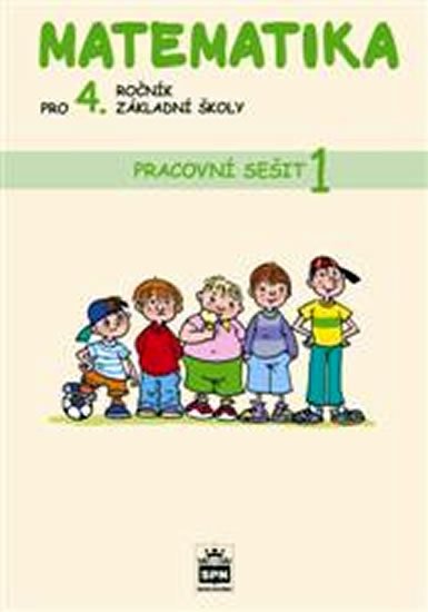 Eiblová a kolektiv L.: Matematika pro 4. ročník základní školy - Pracovní sešit 1 Eiblová a kolektiv L.: Matematika pro 4. ročník základní školy - Pracovní sešit 1