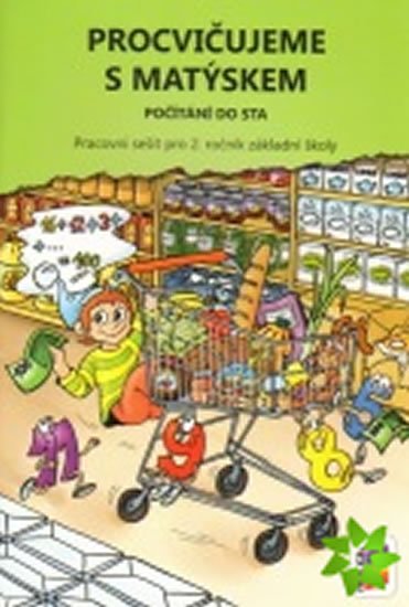 neuveden: Procvičujeme s Matýskem - Počítání do 100 - pracovní sešit pro 2. ročník ZŠ