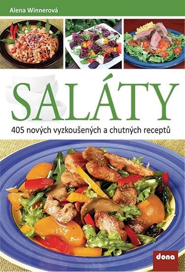 Winnerová Alena: Saláty - 405 nových vyzkoušených a chutných receptů