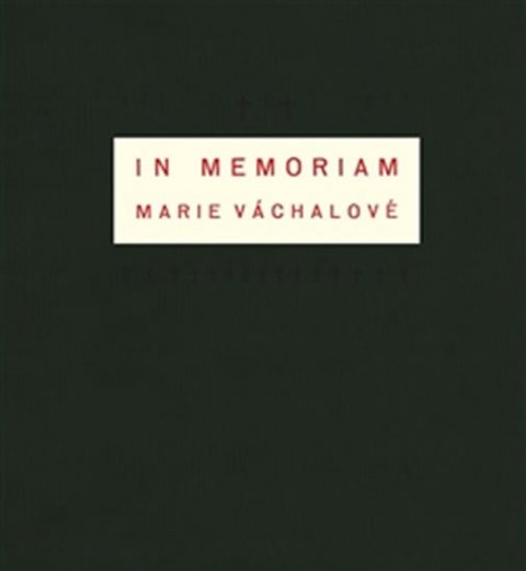 Váchal Josef: In memoriam Marie Váchalové Váchal Josef: In memoriam Marie Váchalové
