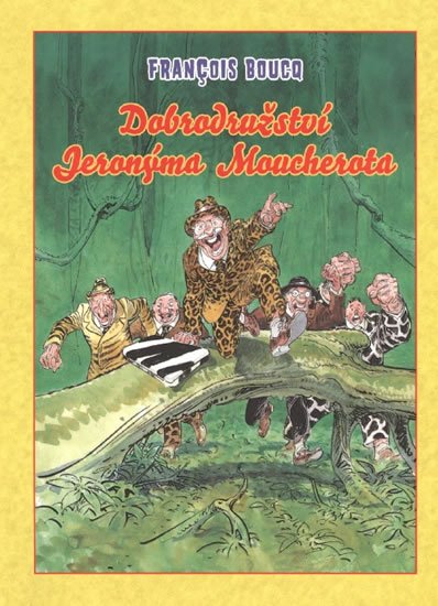 Boucq Francois: Dobrodružství Jeronýma Moucherota