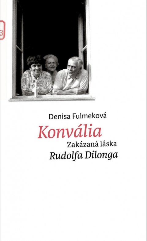 Fulmeková Denisa: Konvália - Zakázaná láska Rudolfa Dilonga